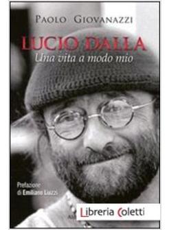 LUCIO DALLA. UNA VITA A MODO MIO