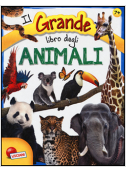 GRANDE LIBRO DEGLI ANIMALI. EDIZ. A COLORI (IL)