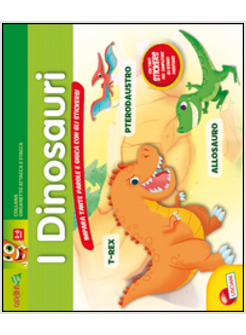 DINOSAURI. IMPARA TANTE PAROLE E GIOCA CON GLI STICKERS! (I)