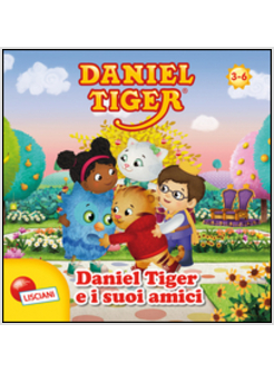 DANIEL TIGER E I SUOI AMICI. DANIEL TIGER