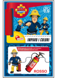 SAM IL POMPIERE. LIBROGIOCO IMPARO I COLORI