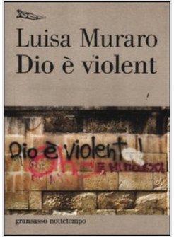 DIO E' VIOLENTO