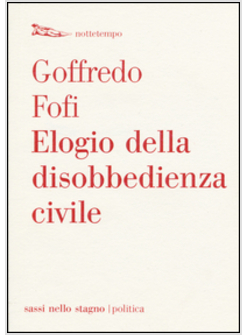 ELOGIO DELLA DISOBBEDIENZA CIVILE