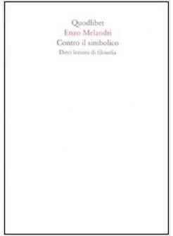 CONTRO IL SIMBOLICO DIECI LEZIONI DI FILOSOFIA