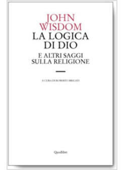LA LOGICA DI DIO SAGGI DI FILOSOFIA DELLA RELIGIONE