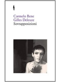 SOVRAPPOSIZIONI. «RICCARDO III» DI CARMELO BENE. «UN MANIFESTO DI MENO» DI GILLE