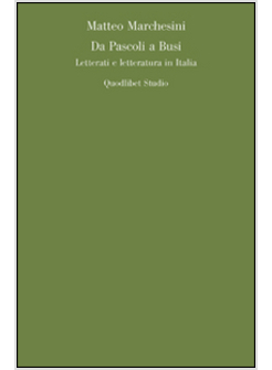 DA PASCOLI A BUSI. LETTERATI E LETTERATURA IN ITALIA