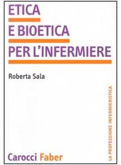 ETICA E BIOETICA PER L'INFERMIERE