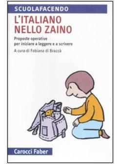 L'ITALIANO NELLO ZAINO PROPOSTE OPERATIVE PER INIZIARE A LEGGERE E SCRIVERE