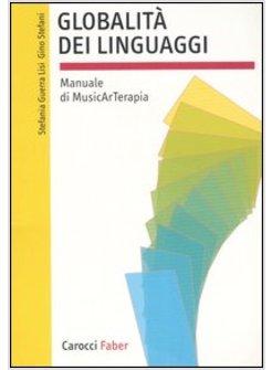 GLOBALITA' DEI LINGUAGGI. MANUALE DI MUSICARTERAPIA