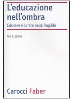 EDUCAZIONE NELL'OMBRA (L')