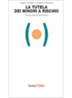 TUTELA DEI MINORI A RISCHIO. BUONE PRATICHE ISTITUZIONALI (LA)