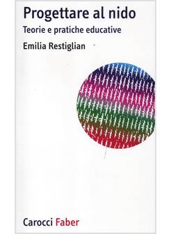 PROGETTARE AL NIDO. TEORIE E PRATICHE EDUCATIVE