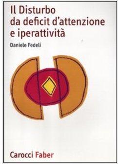 DISTURBO DA DEFICIT D'ATTENZIONE E IPERATTIVITA' (IL)