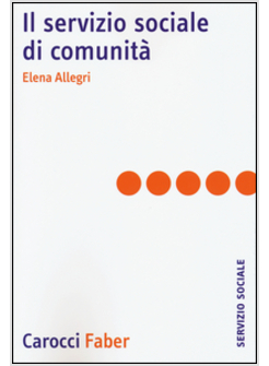 IL SERVIZIO SOCIALE DI COMUNITA'