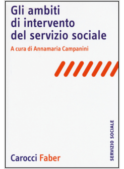 GLI AMBITI DI INTERVENTO DEL SERVIZIO SOCIALE 