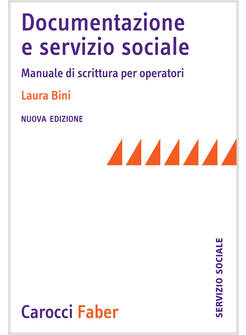 DOCUMENTAZIONE E SERVIZIO SOCIALE. MANUALE DI SCRITTURA PER GLI OPERATORI