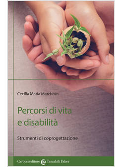 PERCORSI DI VITA E DISABILITA'. STRUMENTI DI COPROGETTAZIONE