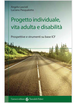 PROGETTO INDIVIDUALE, VITA ADULTA E DISABILITA'. PROSPETTIVE E STRUMENTI SU BASE