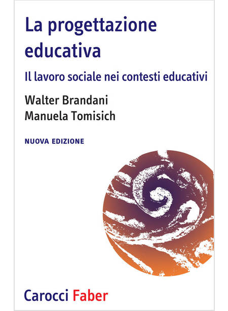 LA PROGETTAZIONE EDUCATIVA IL LAVORO SOCIALE NEI CONTESTI EDUCATIVI 