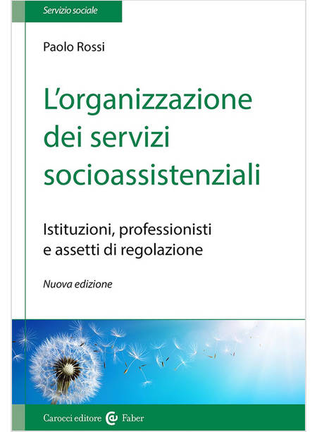 ORGANIZZAZIONE DEI SERVIZI SOCIOASSISTENZIALI. ISTITUZIONI, PROFESSIONISTI E ASS