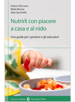 NUTRIRLI CON PIACERE A CASA E AL NIDO. UNA GUIDA PER I GENITORI E GLI EDUCATORI
