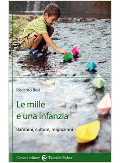 LE MILLE E UNA INFANZIA. BAMBINI, CULTURE, MIGRAZIONI 