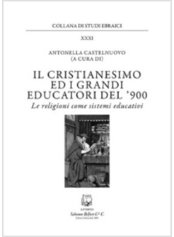 CRISTIANESIMO ED I GRANDI EDUCATORI DEL '900. LE RELIGIONI COME SISTEMI EDUCATIV
