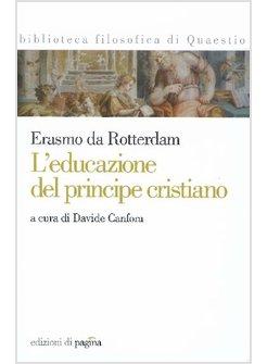 EDUCAZIONE DEL PRINCIPE CRISTIANO TESTO LATINO A FRONTE (L')