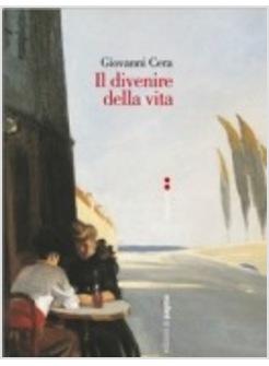 DIVENIRE DELLA VITA (IL)