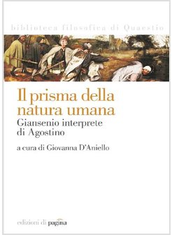 IL PRISMA DELLA NATURA UMANA. GIANSENIO INTERPRETE DI AGOSTINO