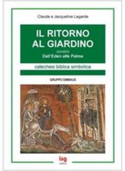 RITORNO AL GIARDINO OVVERO DALL'EDEN ALLE PALME (IL)