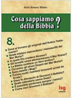 COSA SAPPIAMO DELLA BIBBIA 8