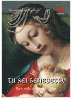 TU SEI BENEDETTA MARIA NELLA TRADIZIONE CATTOLICA