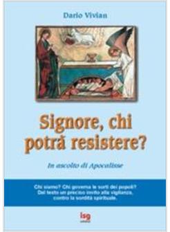 SIGNORE CHI POTRA' RESISTERE? IN ASCOLTO DI APOCALISSE