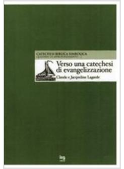 VERSO UNA CATECHESI DI EVANGELIZZAZIONE LA CATECHESI BIBLICA SIMBOLICA