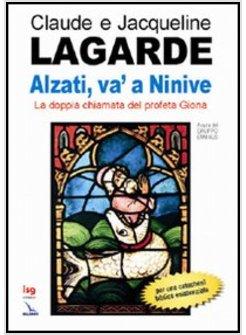 ALZATI VA' A NINIVE LA DOPPIA CHIAMATA DEL PROFETA GIONA