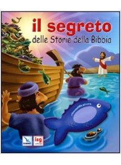 SEGRETO DELLE STORIE DELLA BIBBIA (IL)