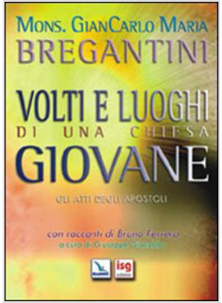 VOLTI E LUOGHI DI UNA CHIESA GIOVANE. GLI ATTI DEGLI APOSTOLI