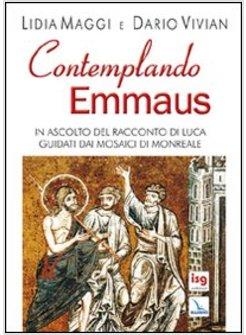 CONTEMPLANDO EMMAUS IN ASCOLTO DEL RACCONTO DI LUCA GUIDATI DAI MOSAICI DI