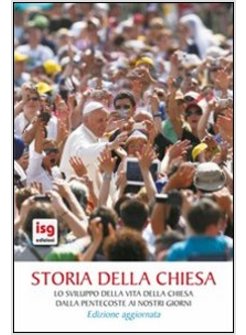 STORIA DELLA CHIESA LO SVILUPPO DELLA VITA DELLA CHIESA DALLA PENTECOSTE