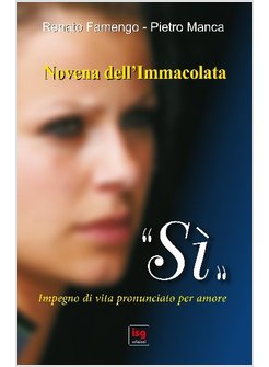 "SI" IMPEGNO DI VITA PRONUNCIATO PER AMORE  NOVENA DELL'IMMACOLATA