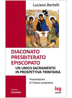 DIACONATO PRESBITERATO EPISCOPATO
