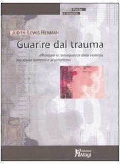 GUARIRE DAL TRAUMA AFFRONTARE LE CONSEGUENZE DELLA VIOLENZA DALL'ABUSO DOMESTIC