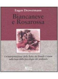 BIANCANEVE E ROSAROSSA UN'INTERPRETAZIONE DELLA PSICOLOGIA DEL PROFONDO