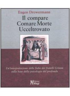 COMPARE COMARE MORTE UCCELTROVATO UN'INTERPRETAZIONE DELLE FIABE DEI