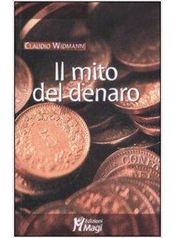 MITO DEL DENARO (IL)