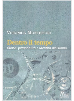 DENTRO IL TEMPO  STORIA PERSONALITA' E IDENTITA' DELL'UOMO