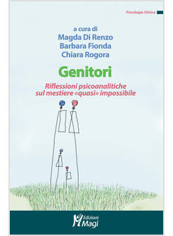 GENITORI. RIFLESSIONI PSICOANALITICHE SUL MESTIERE &laquo;QUASI&raquo; IMPOSSIBILE