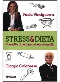 STRESS & DIETA. CONSIGLI E RIMEDI PER VIVERE AL MEGLIO